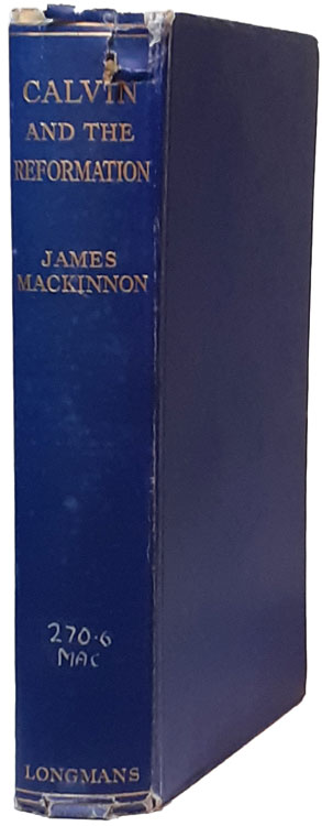 James MacKinnon [1860-1945], Calvin and the Reformation