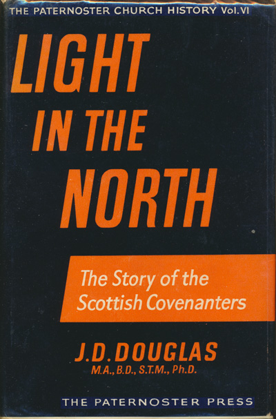 James Dixon Douglas [1922-2003], Light in the North. The Story of the Scottish Covenanters